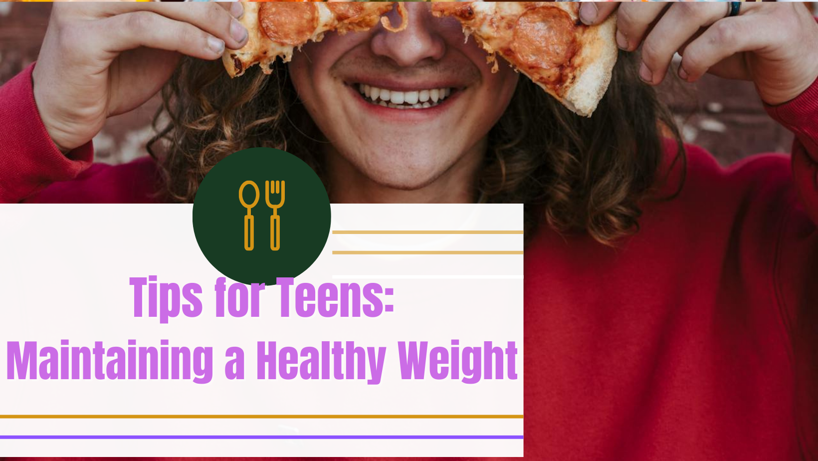 Tips for Teens: Maintaining a Healthy Weight