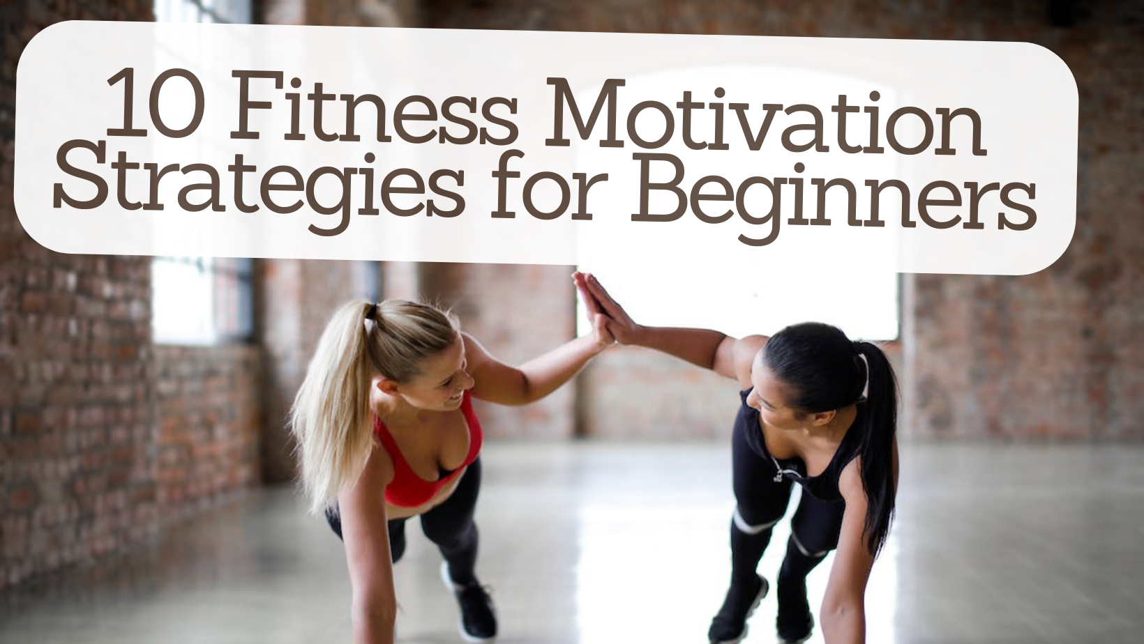 10 Fitness Motivation Strategies for Beginners