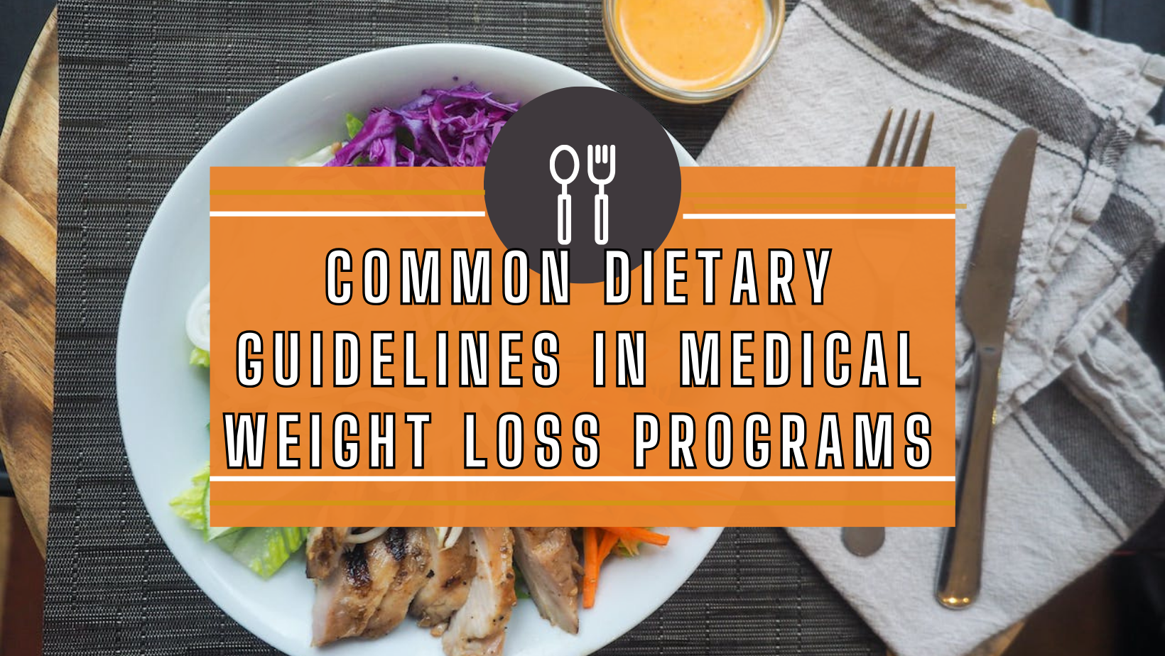 Common Dietary Guidelines in Medical Weight Loss Programs