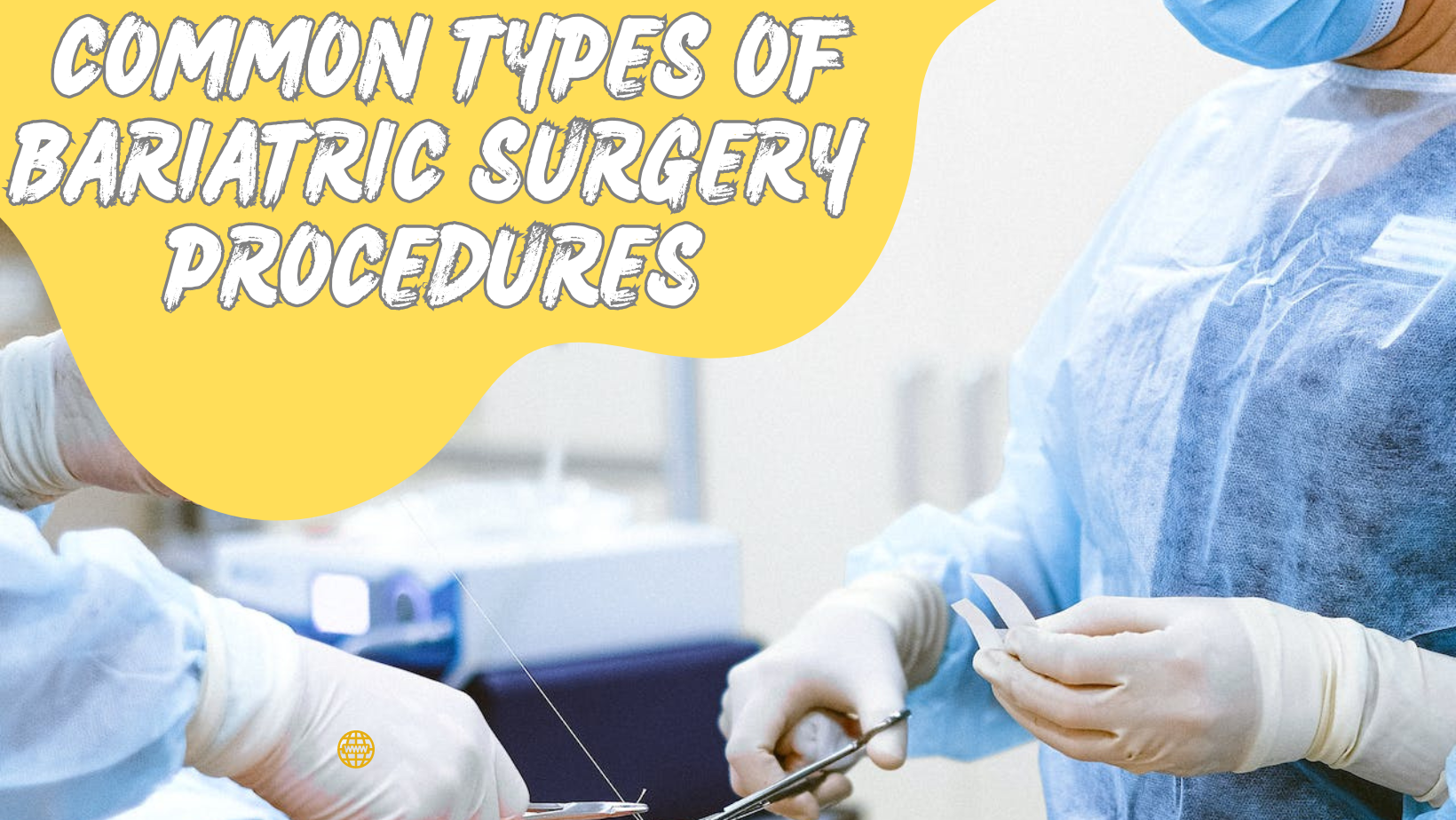 Common Types of Bariatric Surgery Procedures