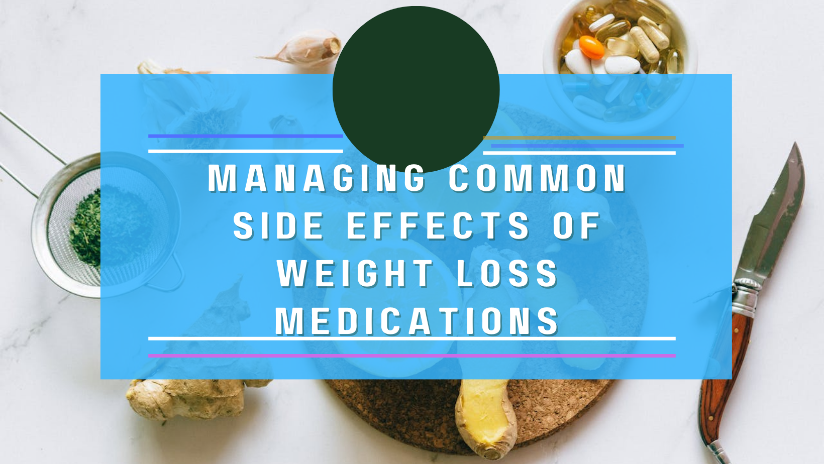 Managing Common Side Effects of Weight Loss Medications