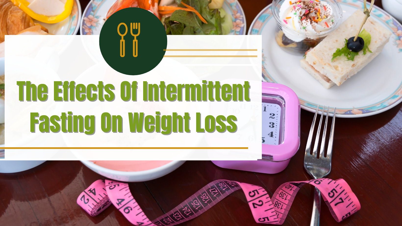 The Effects of Intermittent Fasting on Weight Loss