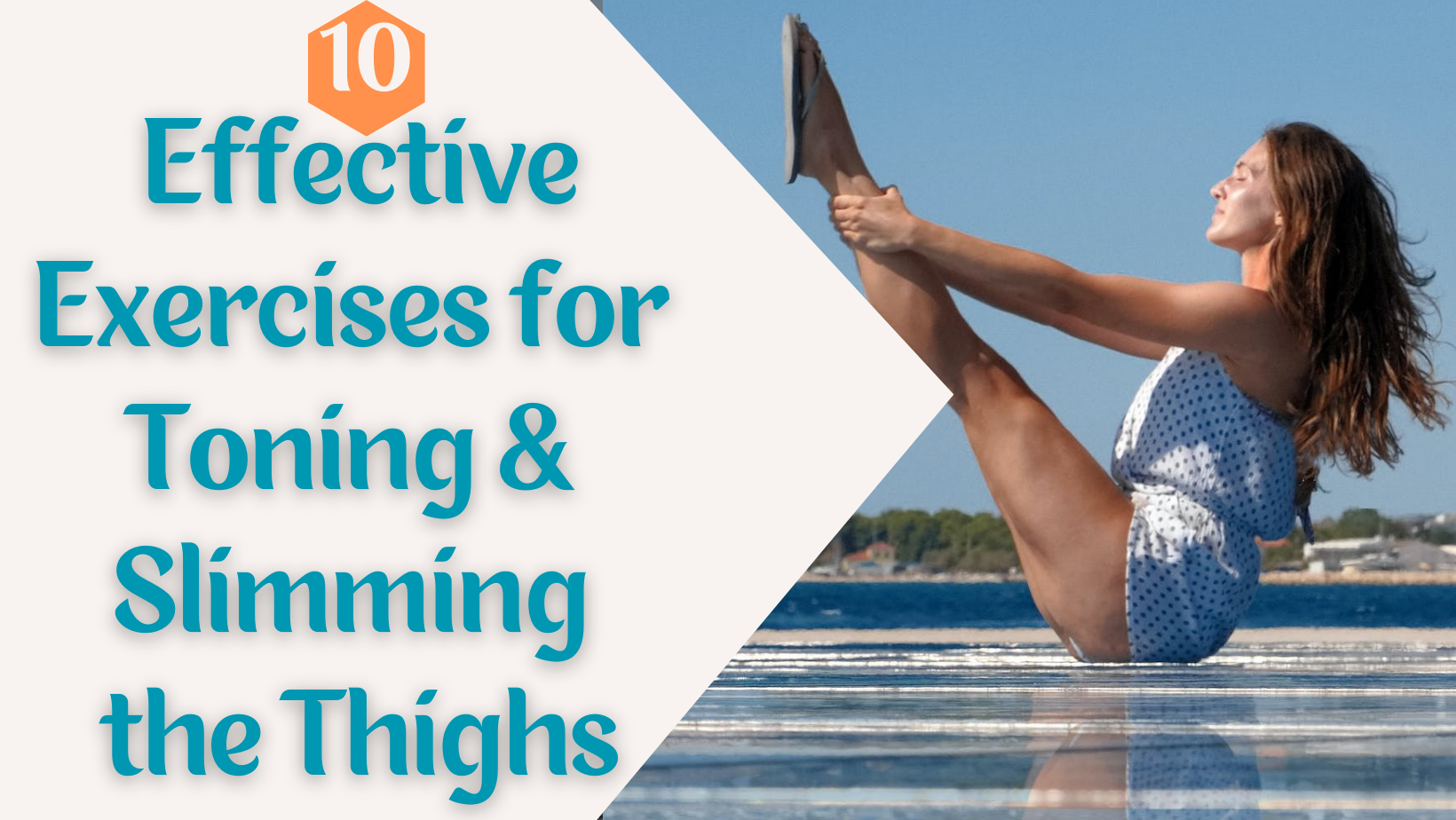 10 Effective Exercises for Toning and Slimming the Thighs   