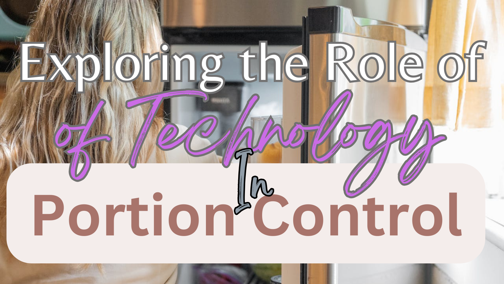 Exploring the Role of Technology in Portion Control