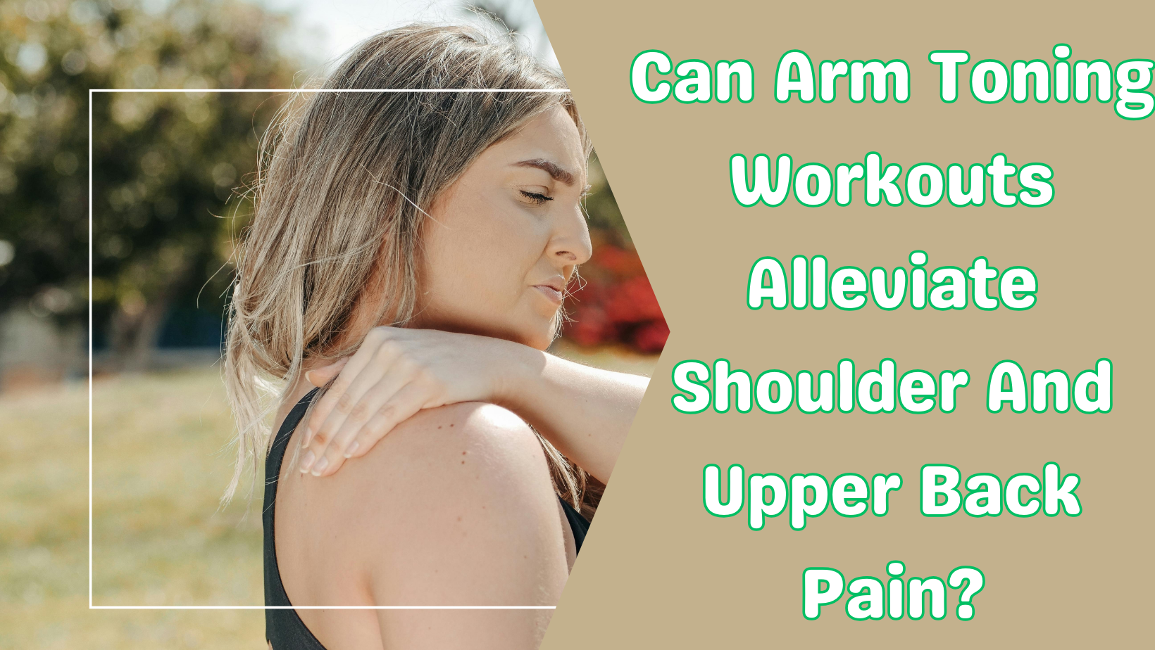 Can arm toning workouts alleviate shoulder and upper back pain?