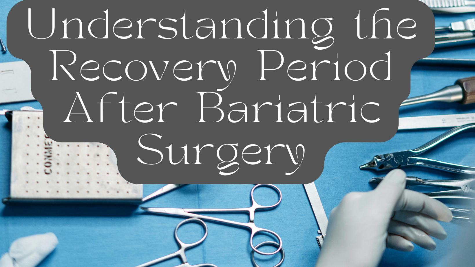 Understanding the Recovery Period After Bariatric Surgery