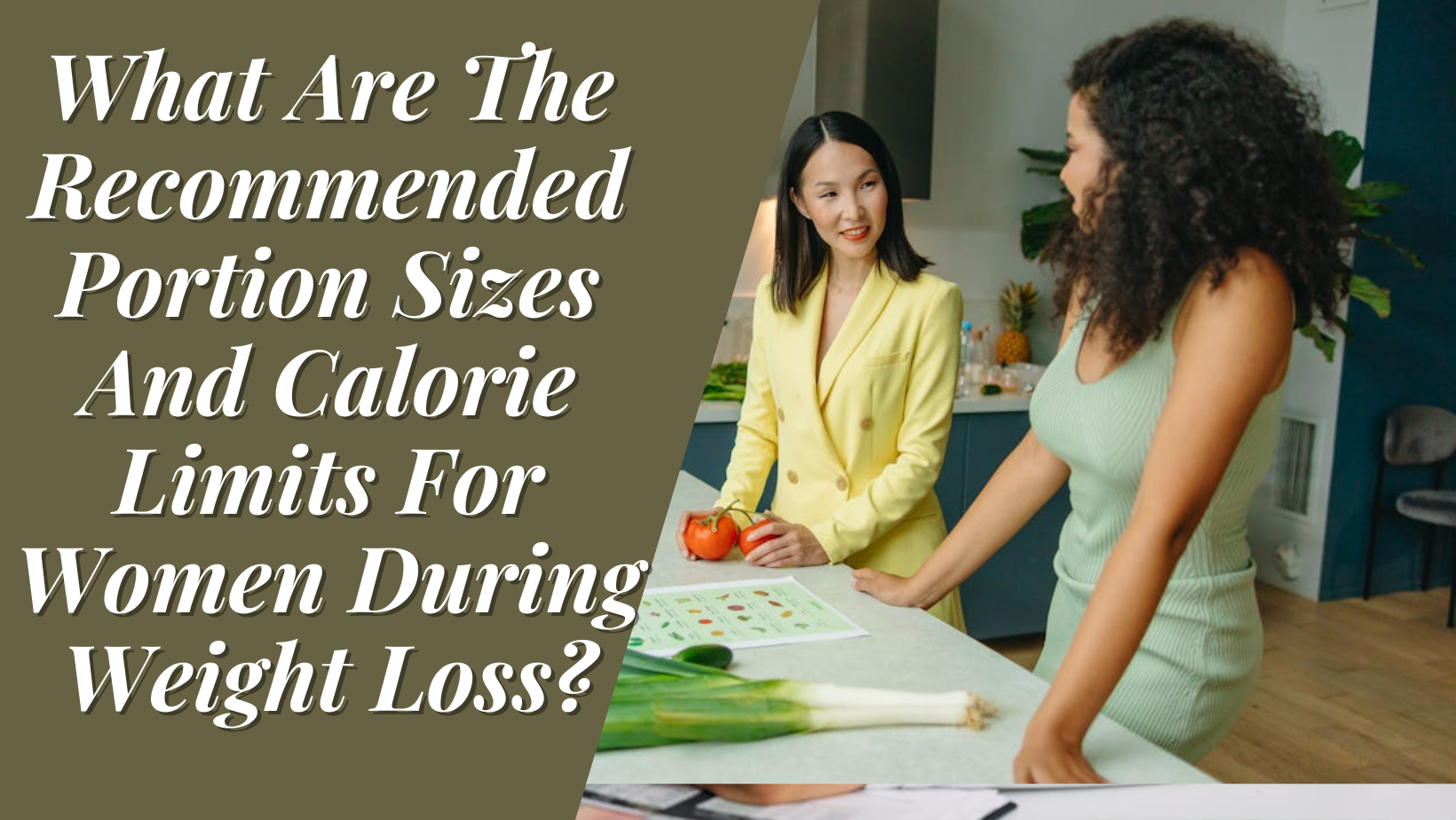 What are the recommended portion sizes and calorie limits for women during weight loss?