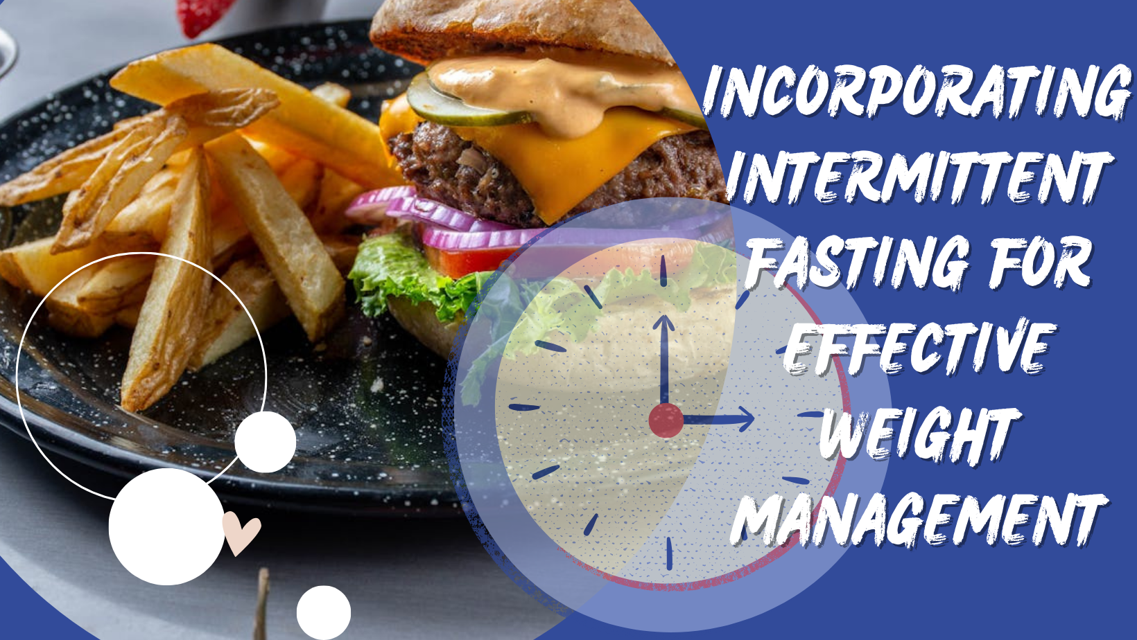 Incorporating Intermittent Fasting for Effective Weight Management