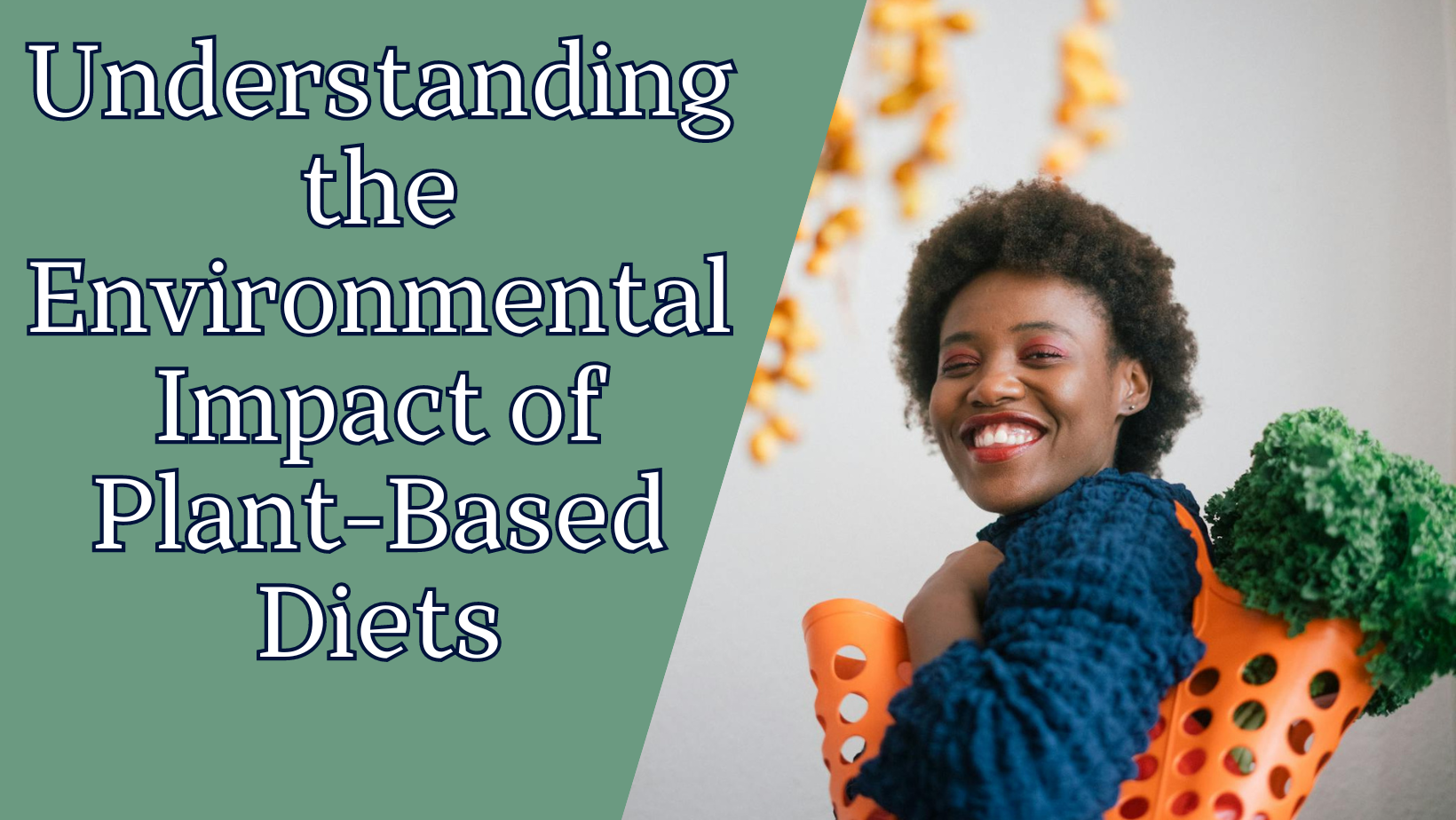 Understanding the Environmental Impact of Plant-Based Diets