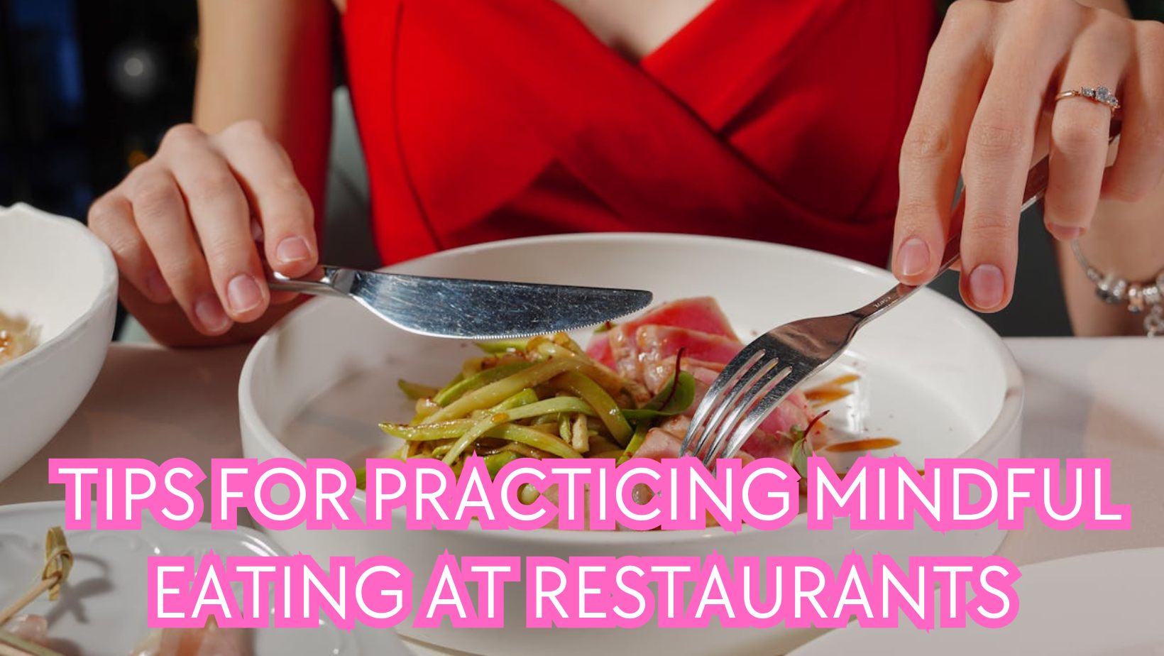 Tips for Practicing Mindful Eating at Restaurants