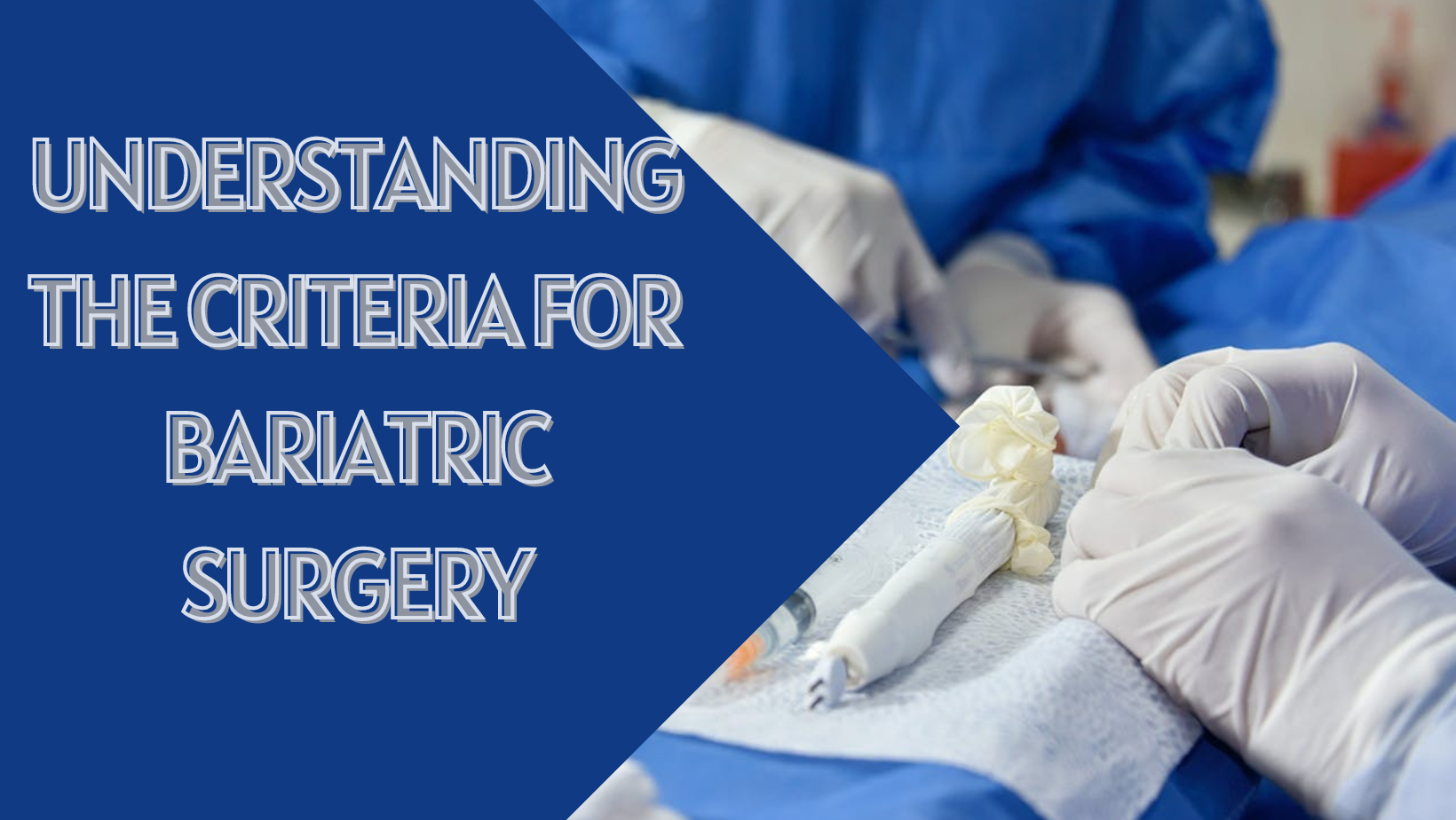 Understanding the Criteria for Bariatric Surgery