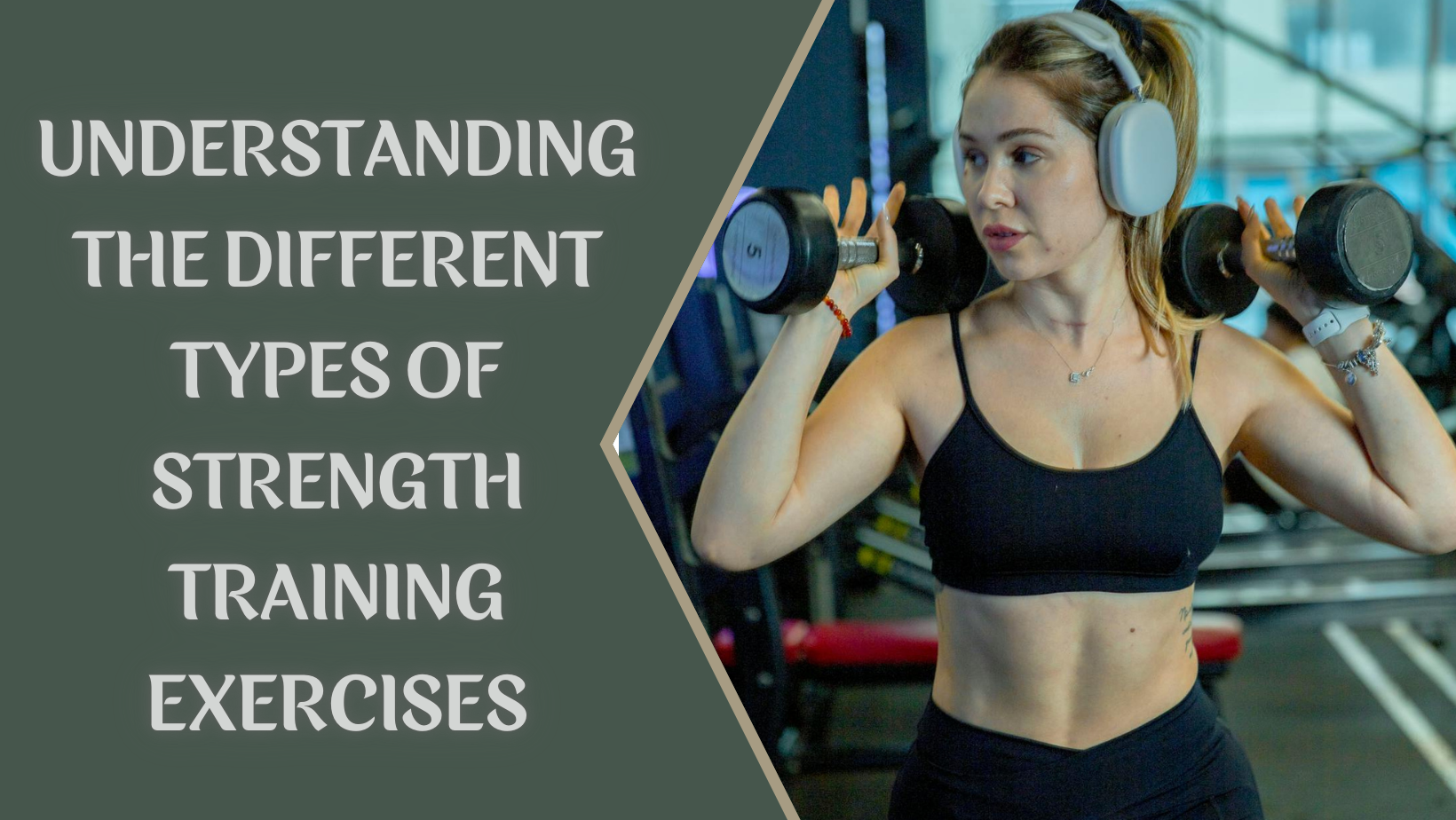 Understanding the Different Types of Strength Training Exercises